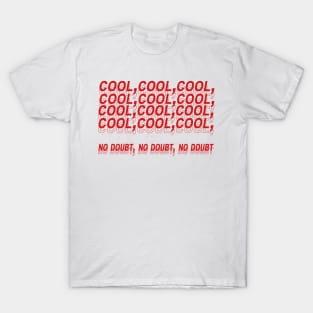 Cool, Cool, Cool- Design 1 T-Shirt